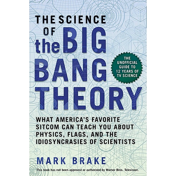 The Science of The Big Bang Theory, Mark Brake