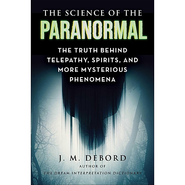 The Science of the Paranormal, J. M. Debord