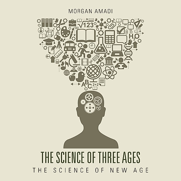 The Science of Three Ages, Morgan Amadi.