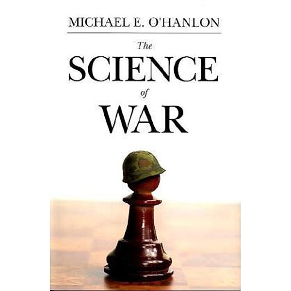The Science of War, Michael E. O'Hanlon