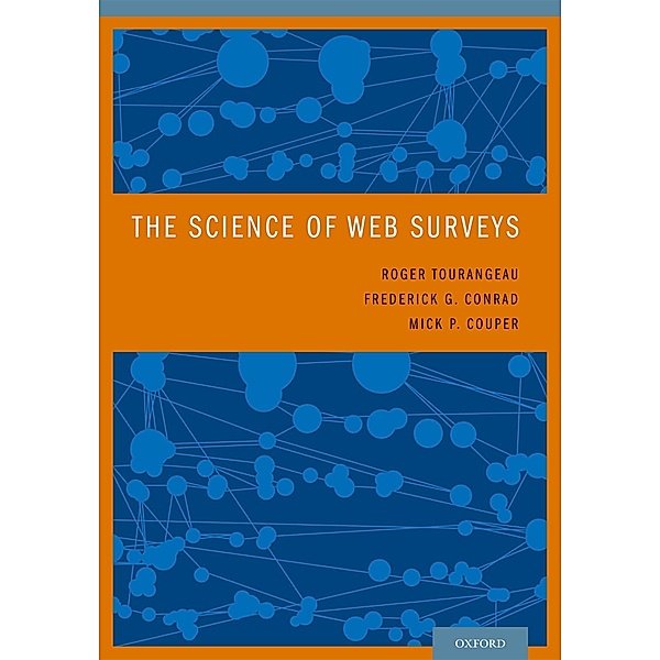The Science of Web Surveys, Roger Tourangeau, Frederick G. Conrad, Mick P. Couper