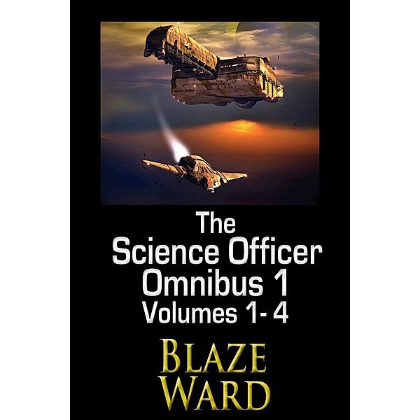 The Science Officer Omnibus 1, Blaze Ward