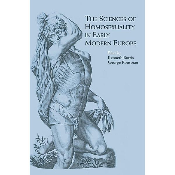 The Sciences of Homosexuality in Early Modern Europe