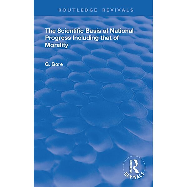 The Scientific Basis of National Progress, G. Gore