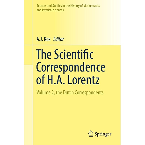 The Scientific Correspondence of H.A. Lorentz / Sources and Studies in the History of Mathematics and Physical Sciences