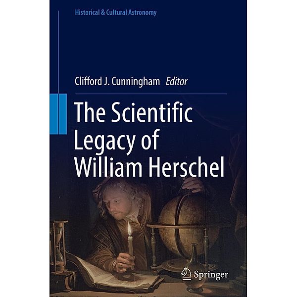 The Scientific Legacy of William Herschel / Historical & Cultural Astronomy