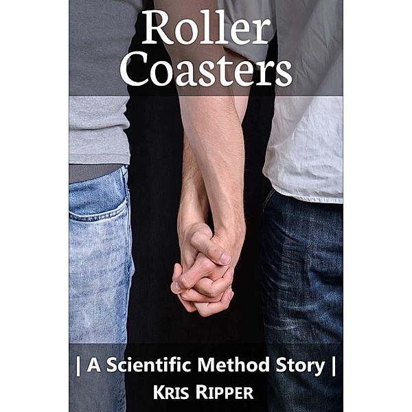 The Scientific Method: Roller Coasters (A Scientific Method Story, #6), Kris Ripper