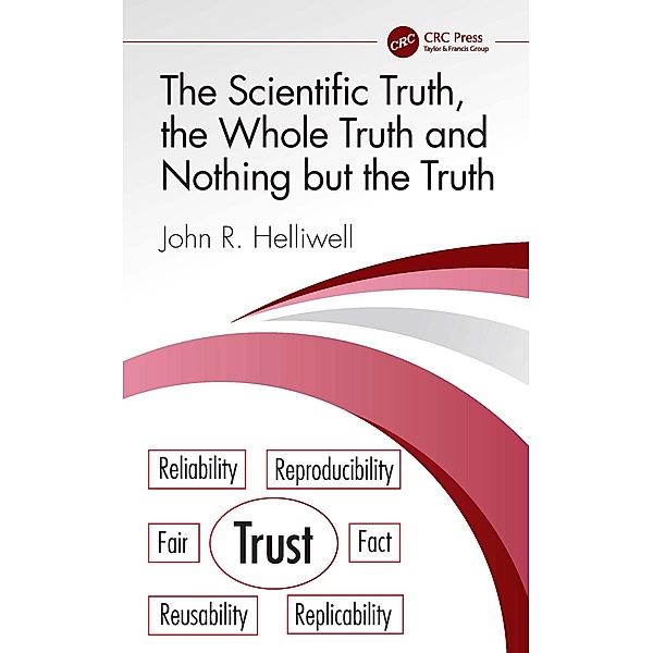 The Scientific Truth, the Whole Truth and Nothing but the Truth, John R. Helliwell