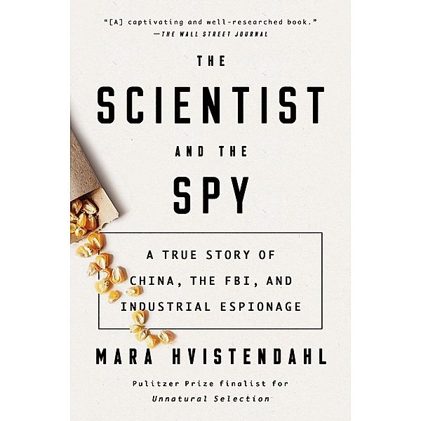 The Scientist and the Spy, Mara Hvistendahl