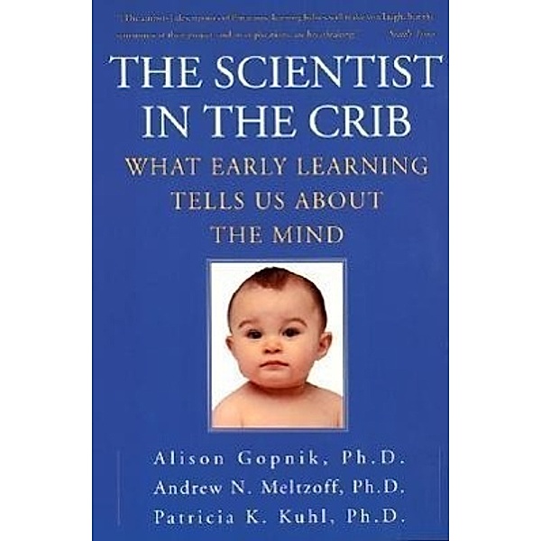 The Scientist in the Crib, Alison Gopnik, Andrew N. Meltzoff, Patricia K. Kuhl