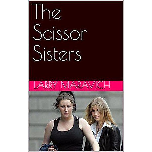 The Scissor Sisters, Larry Maravich