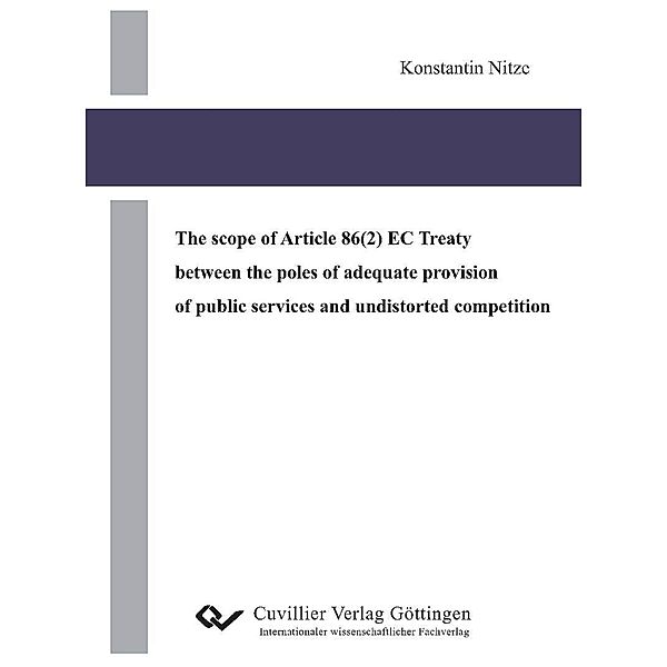 The scope of Article 86(2) EC Treaty between the poles of adequate provision of public services and undistorted competition