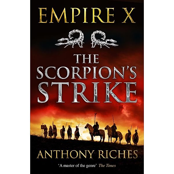 The Scorpion's Strike: Empire X / Empire series Bd.10, Anthony Riches