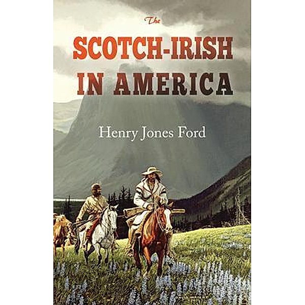The Scotch-Irish in America, Henry Jones Ford