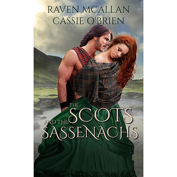 The Scots and the Sassenachs, Raven Mcallan, Cassie O'Brien