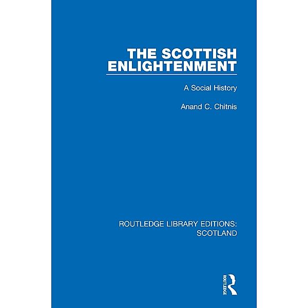 The Scottish Enlightenment, Anand C. Chitnis