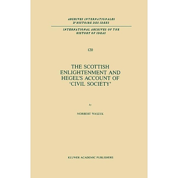 The Scottish Enlightenment and Hegel's Account of 'Civil Society', N. Waszek