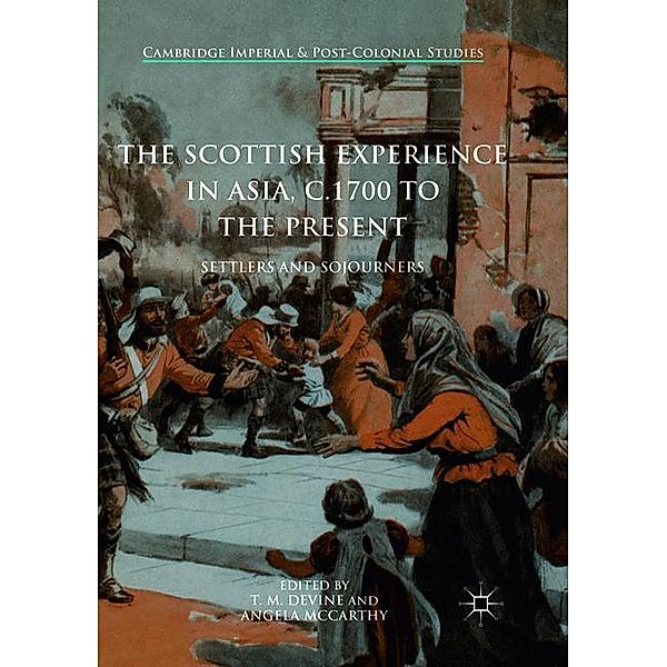 The Scottish Experience in Asia, c.1700 to the Present