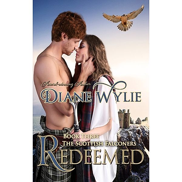 The Scottish Falconers: Redeemed (The Scottish Falconers - Book Three), Diane Wylie
