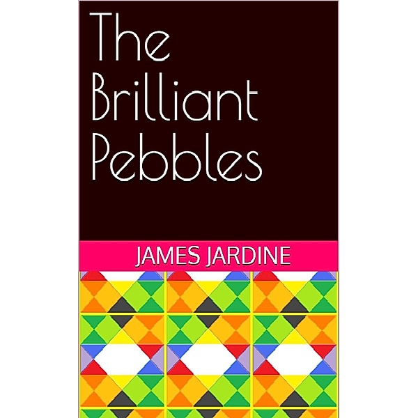 The Scottish Merlin: The Brilliant Pebbles (The Scottish Merlin), James Jardine