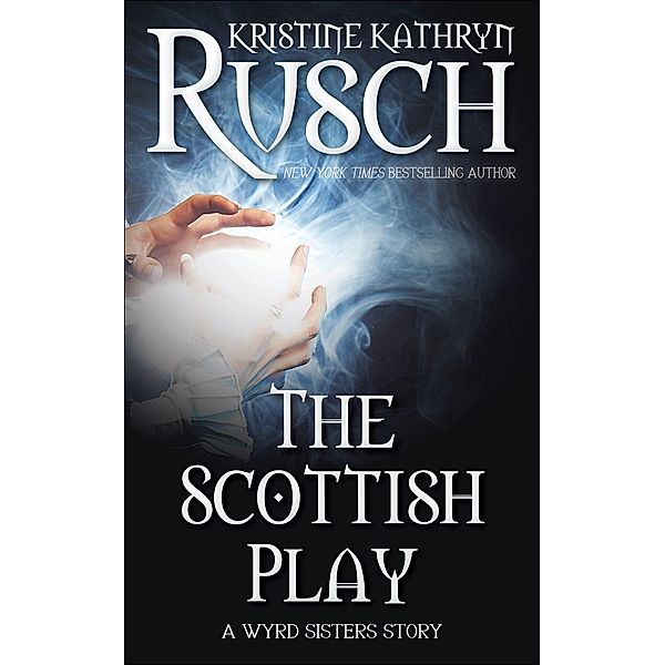 The Scottish Play (Wyrd Sisters) / Wyrd Sisters, Kristine Kathryn Rusch