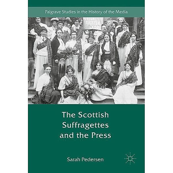 The Scottish Suffragettes and the Press, Sarah Pedersen