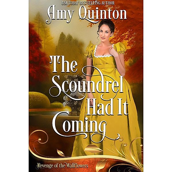 The Scoundrel Had It Coming (Revenge of the Wallflowers, #33) / Revenge of the Wallflowers, Amy Quinton