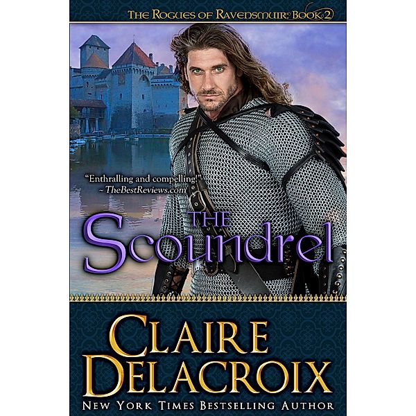 The Scoundrel (The Rogues of Ravensmuir, #2) / The Rogues of Ravensmuir, Claire Delacroix