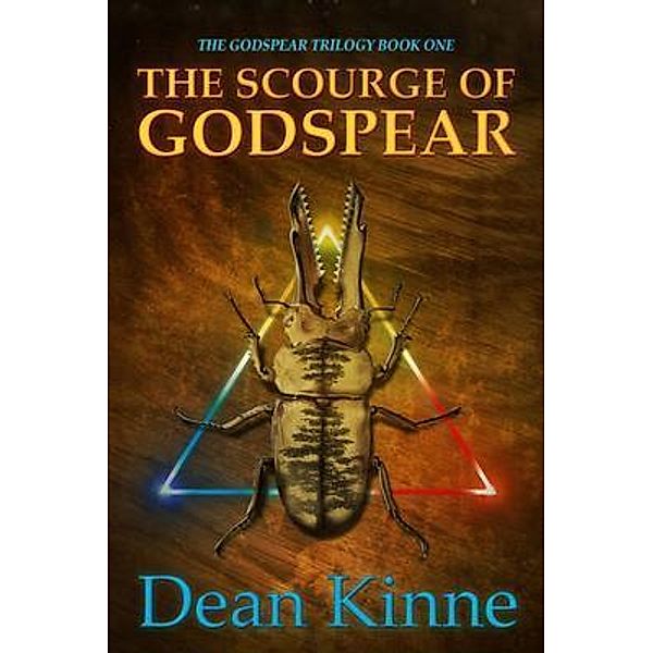 The Scourge of Godspear / The Godspear Trilogy Bd.1, Dean Kinne