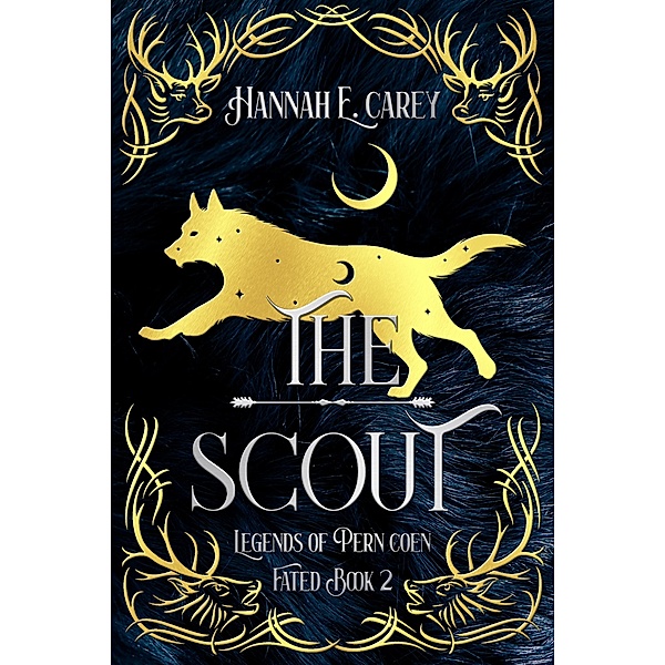 The Scout: Legends of Pern Coen (Fated, #2) / Fated, Hannah E Carey