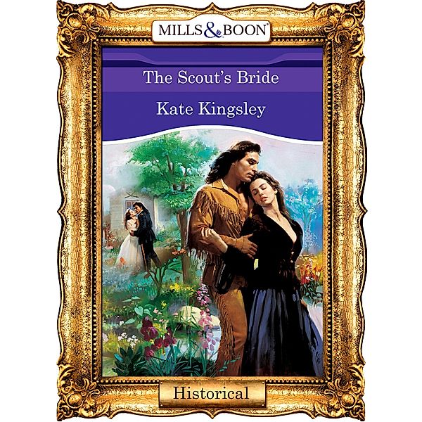 The Scout's Bride (Mills & Boon Vintage 90s Modern), Kate Kingsley