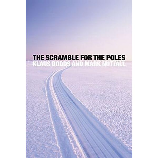 The Scramble for the Poles, Klaus Dodds, Mark Nuttall