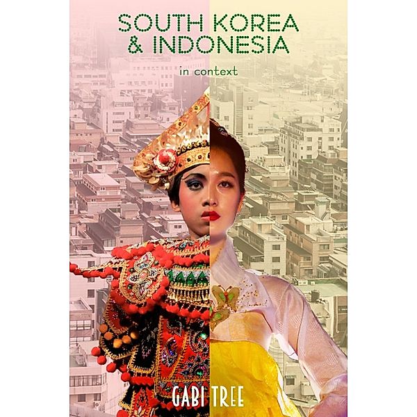 The Scrappy Traveller Trilogy: South Korea and Indonesia: in context, Gabi Tree