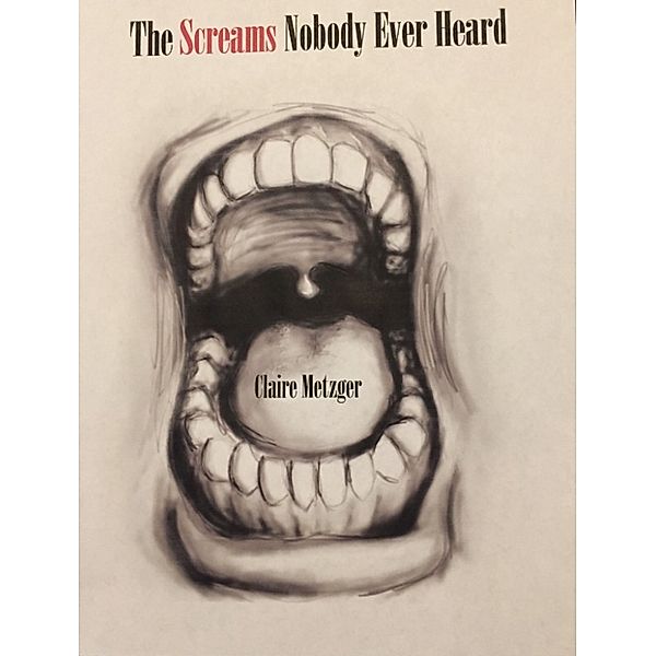The Screams Nobody Ever Heard, Claire Metzger