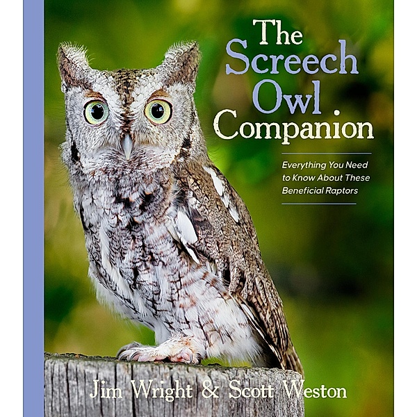 The Screech Owl Companion, Jim Wright, Scott Weston