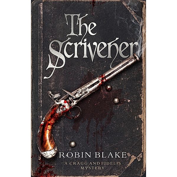 The Scrivener / Cragg & Fidelis Bd.3, Robin Blake