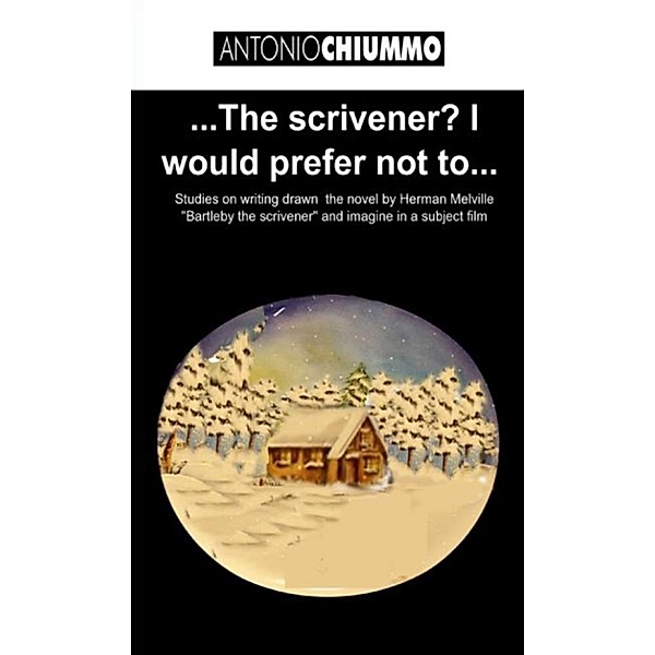 …The scrivener? I would prefer not to, Antonio Chiummo