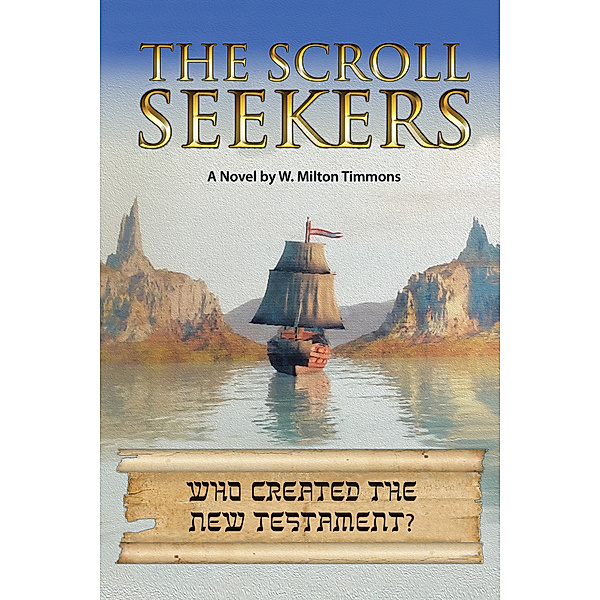The Scroll Seekers, W. Milton Timmons