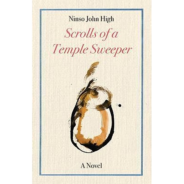 The Scrolls of a Temple Sweeper (Paperback), John High, Ninso John High