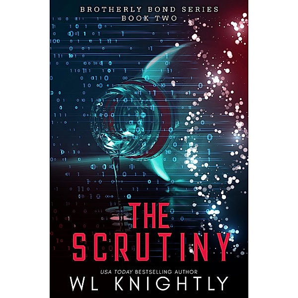 The Scrutiny (Brotherly Bond, #2) / Brotherly Bond, Wl Knightly