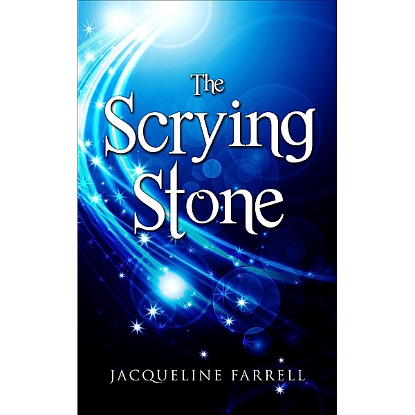 The Scrying Stone (Crone Chronicles, #3) / Crone Chronicles, JACQUELINE FARRELL