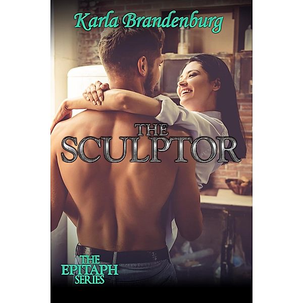 The Sculptor (Epitaph, #6) / Epitaph, Karla Brandenburg