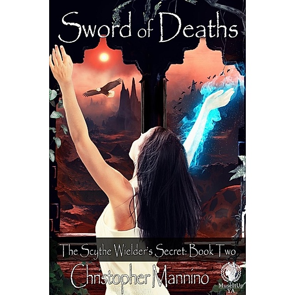 The Scythe Wielder's Secret: Sword of Deaths (The Scythe Wielder's Secret, #2), Christopher Mannino