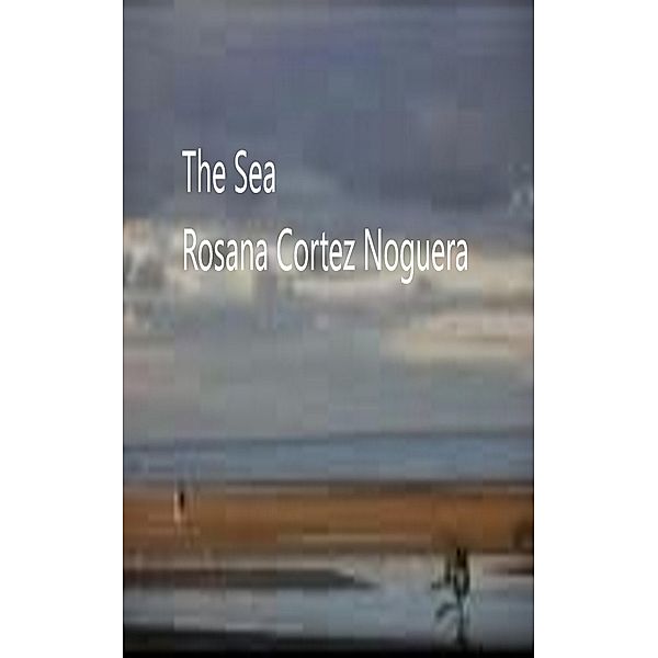 The sea, Rosana Cortez Noguera