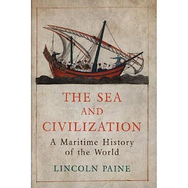 The Sea and Civilization, Lincoln Paine