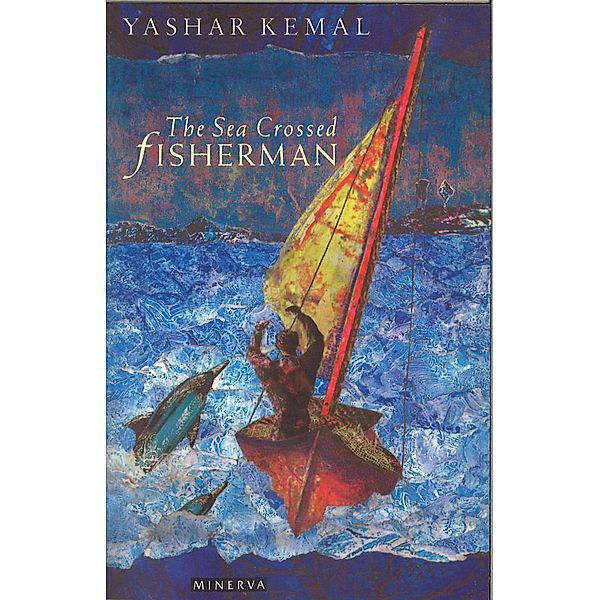 The Sea-Crossed Fisherman, Yashar Kemal