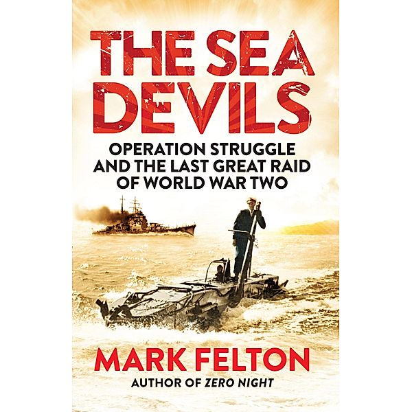 The Sea Devils, Mark Felton