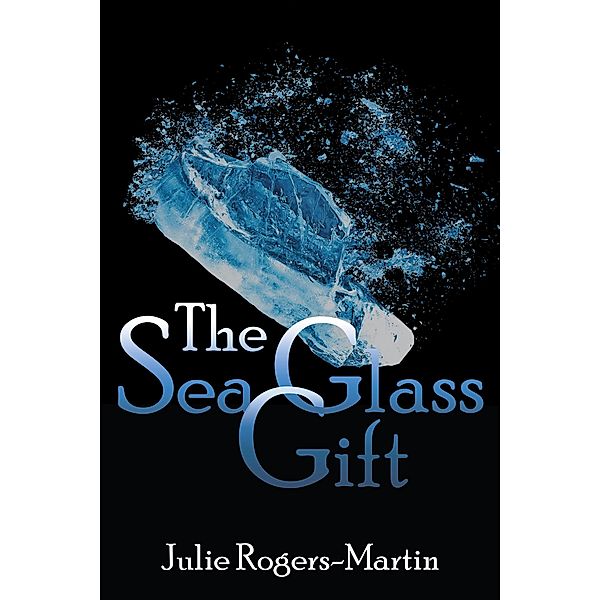 The Sea Glass Gift, Julie Rogers-Martin