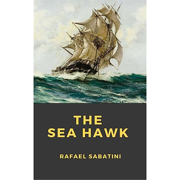 The Sea Hawk, Rafael Sabatini