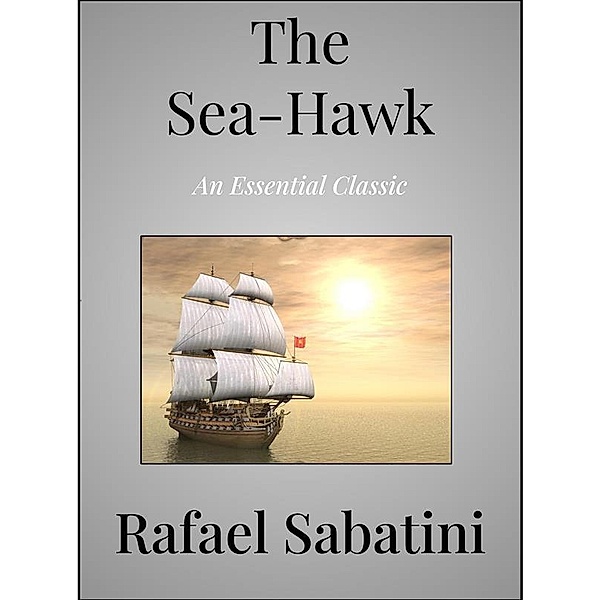 The Sea-Hawk, Rafael Sabatini
